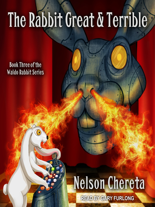 Title details for The Rabbit Great and Terrible by Nelson Chereta - Available